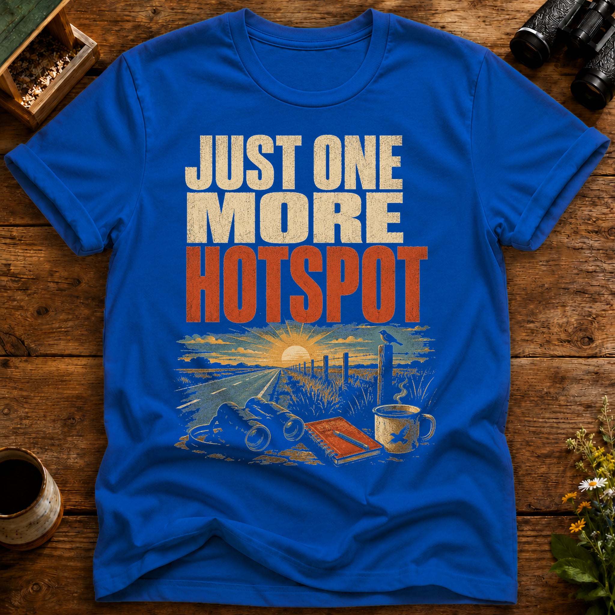 Just One More Hotspot T Shirt