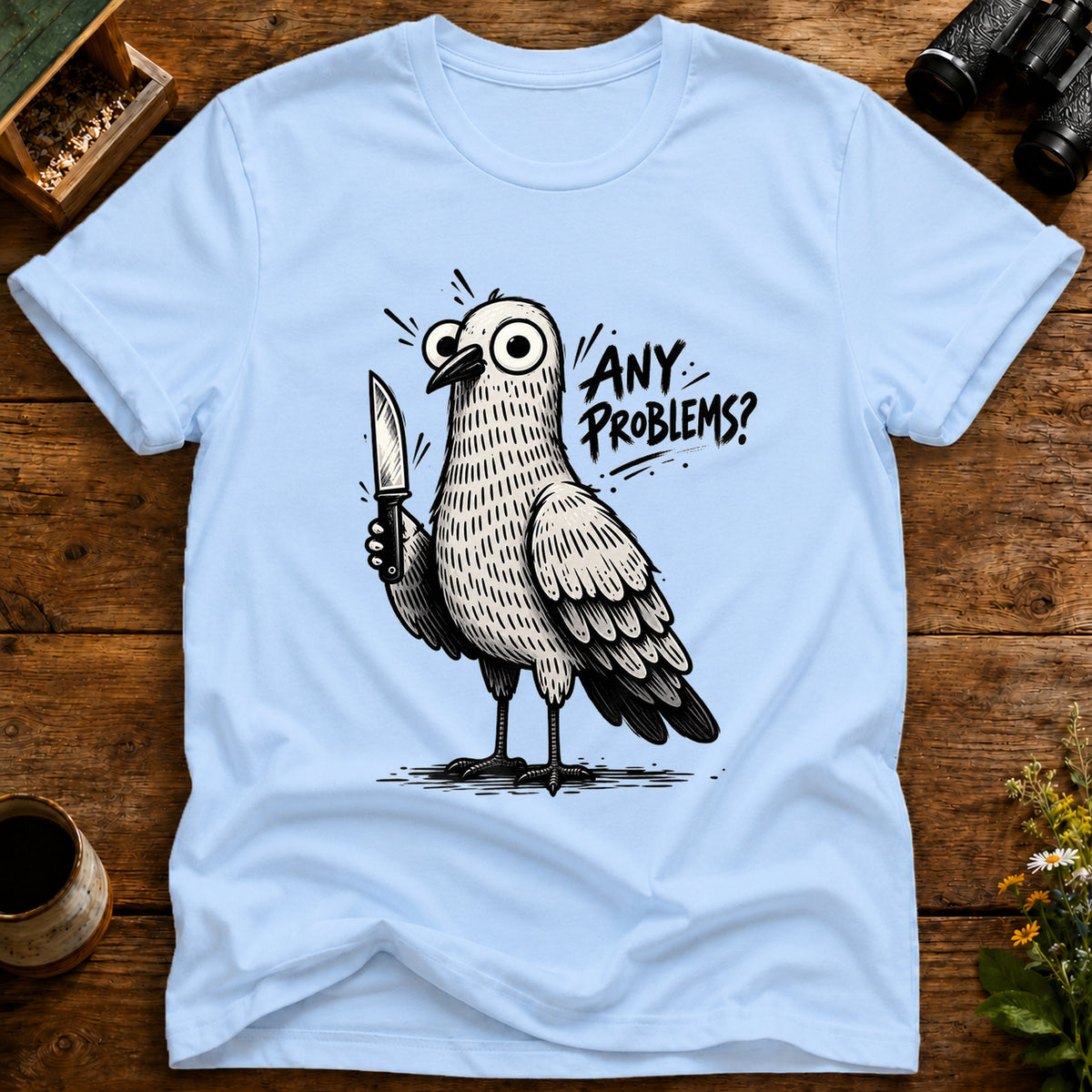 Any Problems T Shirt