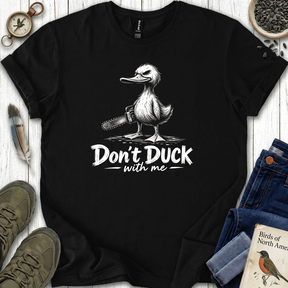 Don't Duck With Me T Shirt