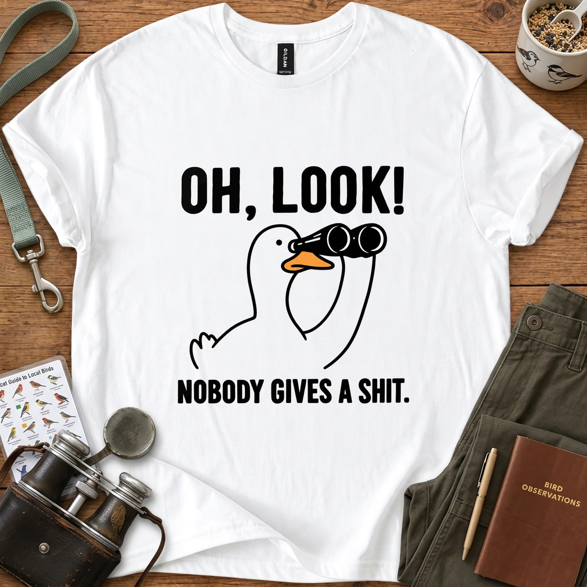 Oh Look Nobody Gives A Shit T Shirt