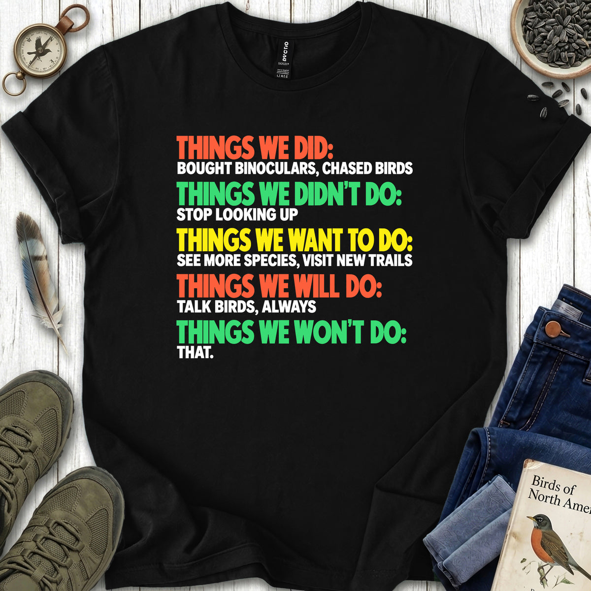 Things We Did Birding T Shirt